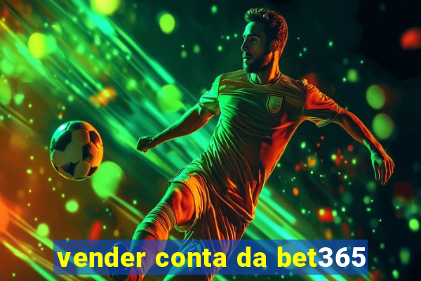 vender conta da bet365